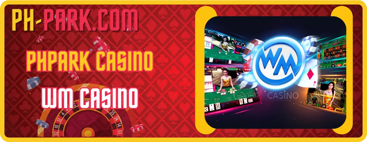 PHPARK WM Casino
